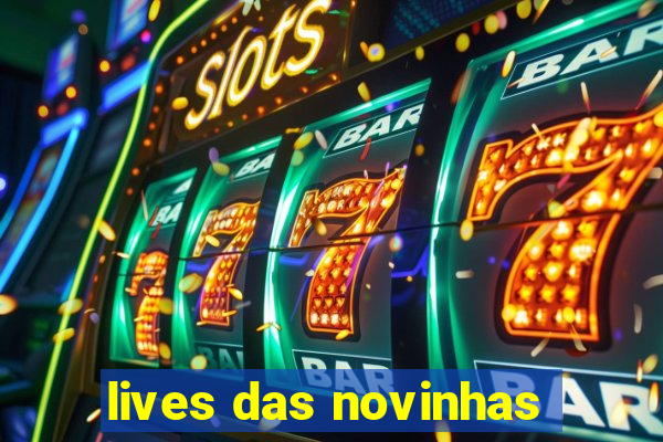 lives das novinhas